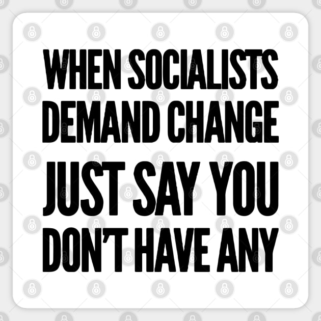 When Socialists Demand Change Sticker by Stacks